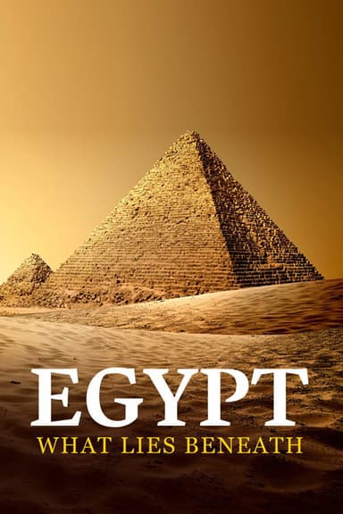 Egypt: What Lies Beneath poster