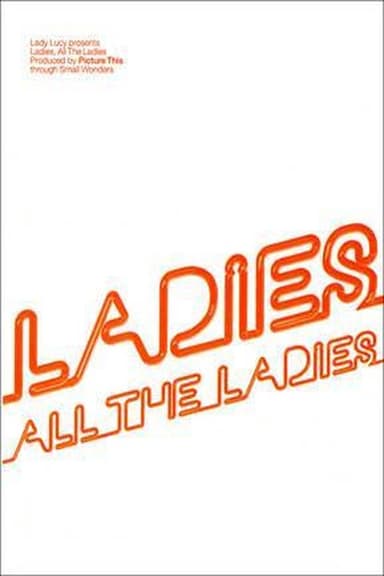 Ladies, All The Ladies poster