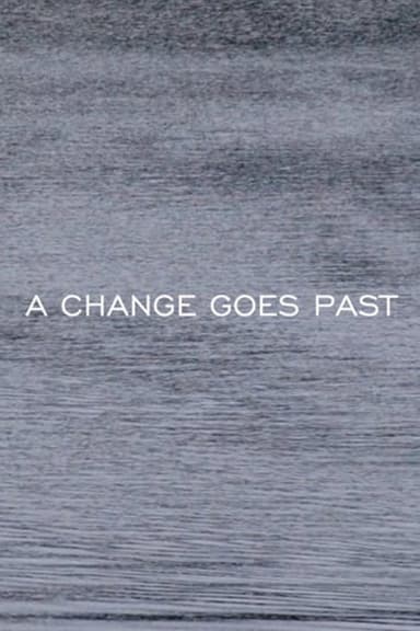 A CHANGE GOES PAST poster
