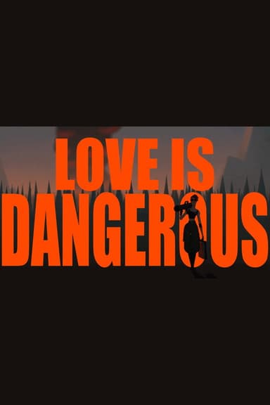 Love is dangerous poster