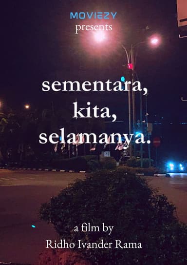 Sementara, Kita, Selamanya. poster