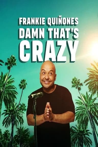 Frankie Quiñones: Damn That's Crazy poster