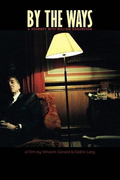 By the Ways, a Journey with William Eggleston poster