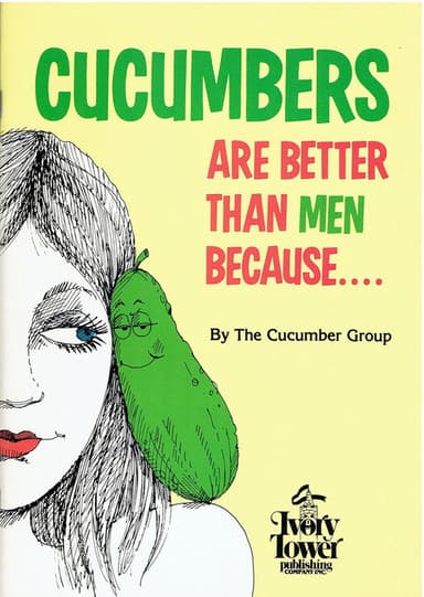 Cucumbers Are Better Than Men Because... poster