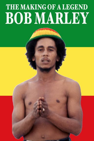 Bob Marley: The Making of a Legend poster