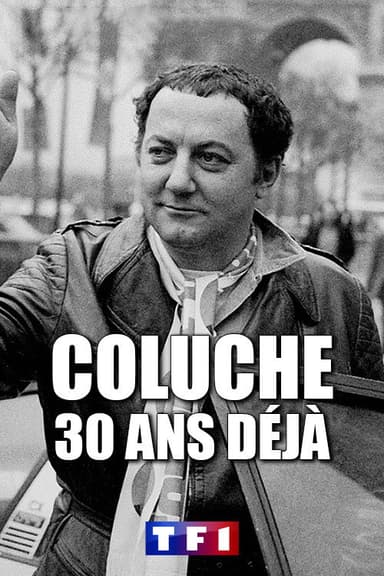 Coluche, 30 ans déjà poster