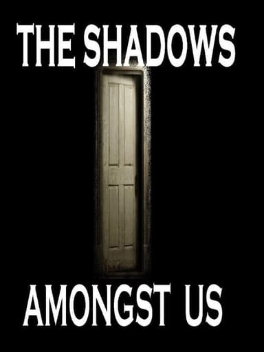 The Shadows Amongst Us poster