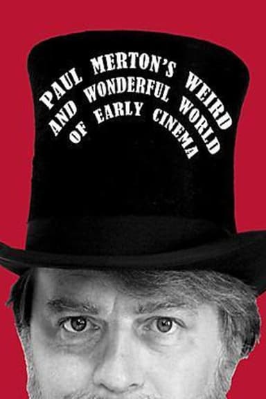 Paul Merton's Weird and Wonderful World of Early Cinema poster