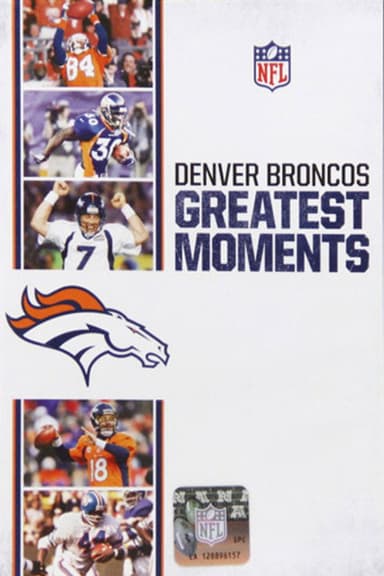 NFL Greatest Moments: Denver Broncos poster