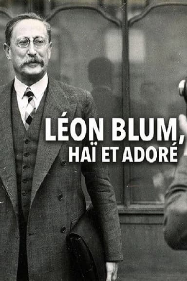 Léon Blum, haï et adoré poster