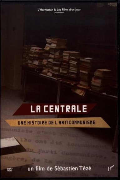 La Centrale, une histoire de l'anticommunisme poster