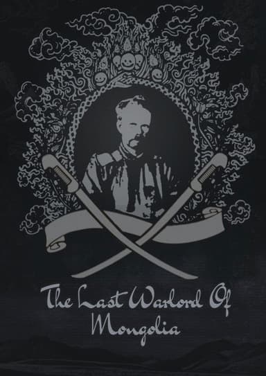 The Last Warlord of Mongolia poster