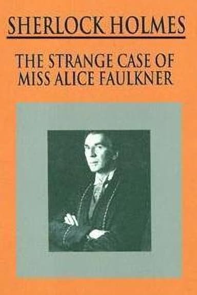 Sherlock Holmes: The Strange Case of Alice Faulkner poster