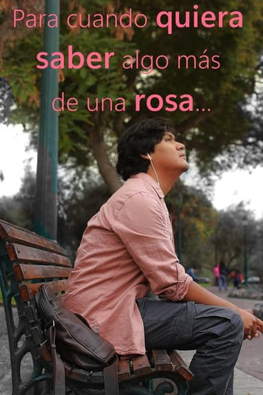 Cuando quiera saber algo más de una rosa poster