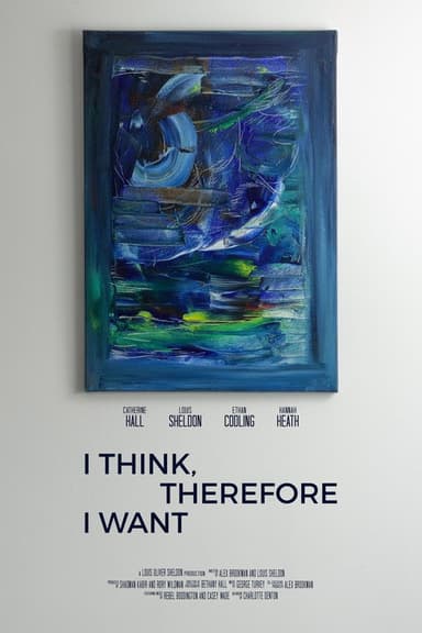 I Think, Therefore I Want poster