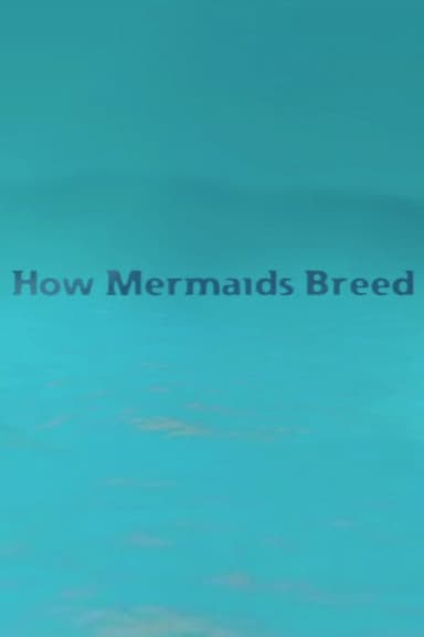 How Mermaids Breed poster