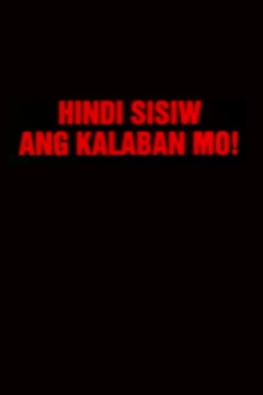 Hindi Sisiw Ang Kalaban Mo poster