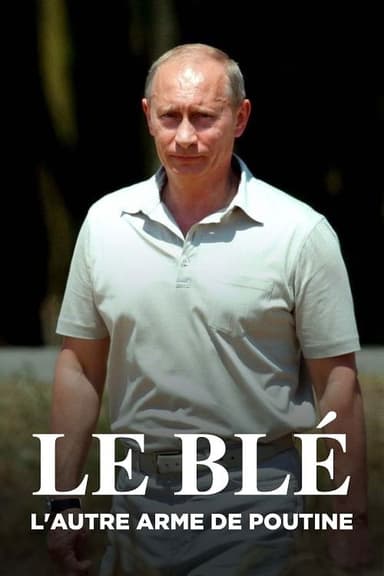 Le blé, l'autre arme de Poutine poster