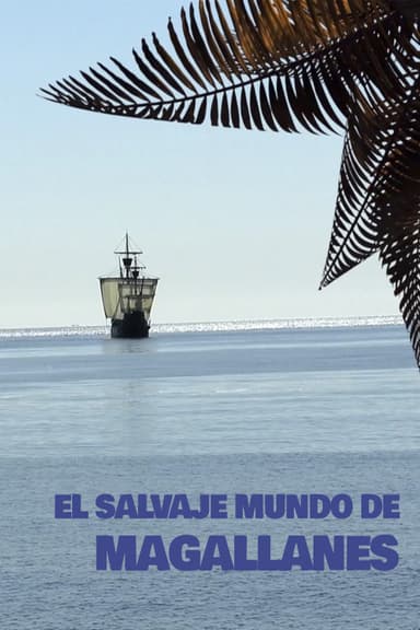 El salvaje mundo de Magallanes poster