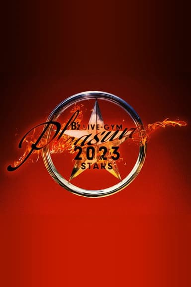 B’z LIVE-GYM Pleasure 2023 -STARS- poster