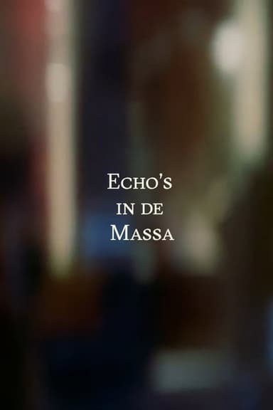 Echo's in de Massa poster