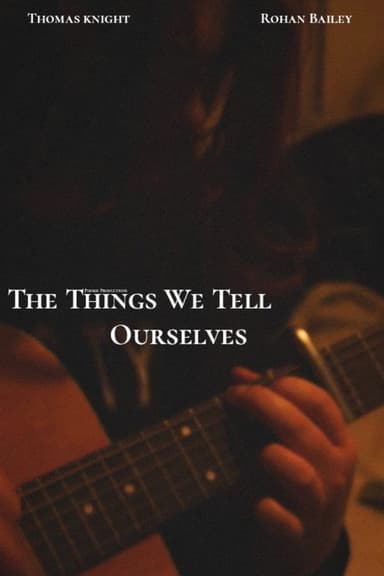 The Things We Tell Ourselves poster