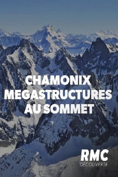 Chamonix : Mégastructures au sommet poster