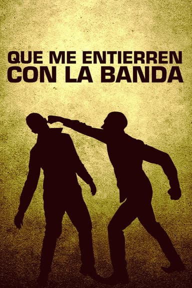 Que me entierren con la banda poster