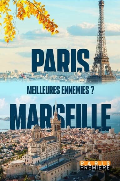 Paris Marseille, meilleures ennemies ? poster