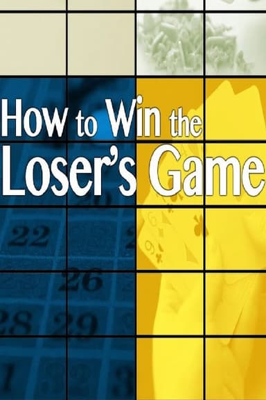 How to Win the Loser's Game poster