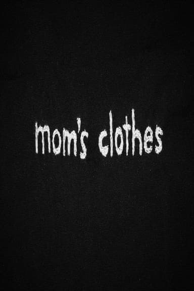 Mom's Clothes poster