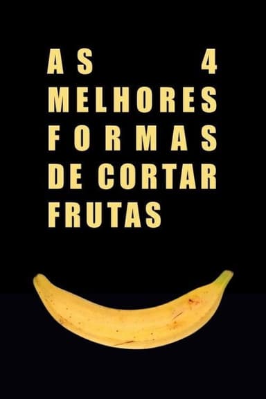 The 4 Best Ways to Cut Fruit poster