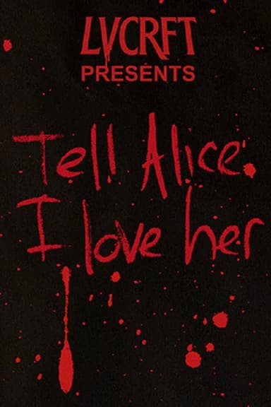 Tell Alice I Love Her poster