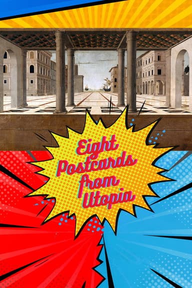 Eight Postcards from Utopia poster
