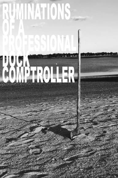 Ruminations of a Professional Dock Comptroller poster