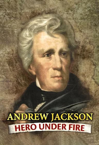 Andrew Jackson: Hero Under Fire poster
