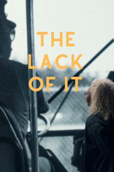 The Lack of It poster