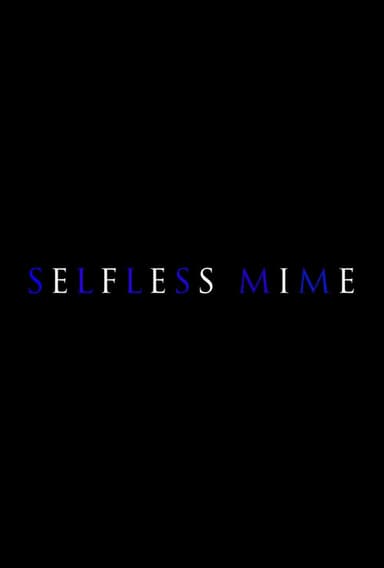 Selfless Mime poster