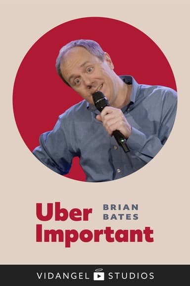Brian Bates: Uber Important poster