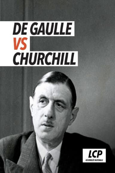 De Gaulle vs Churchill : Mémoires de guerre, guerre des mémoires poster