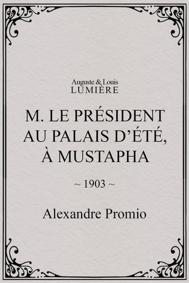 M. le président au palais d’été, à Mustapha poster