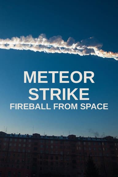 Meteor Strike: Fireball from Space poster