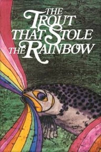 The Trout That Stole the Rainbow poster