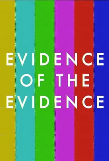 Evidence of the Evidence poster