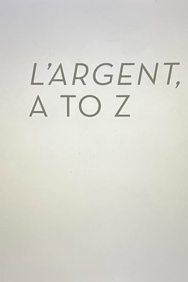 L’Argent A to Z poster