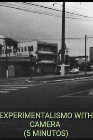 Experimentalismo With Camera (5 Minutos) poster
