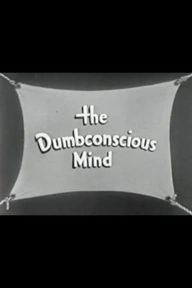 The Dumbconscious Mind poster