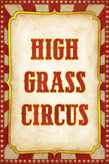 High Grass Circus poster