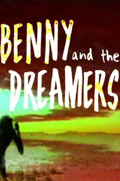 Benny and The Dreamers poster
