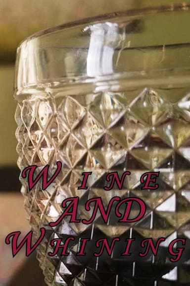 Wine and Whining poster